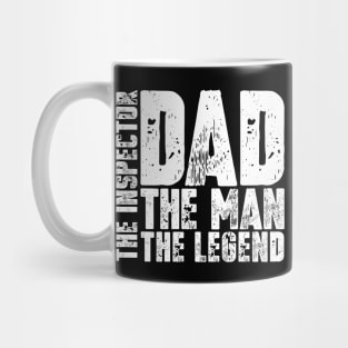 Dad The Man The Inspector The Legend Mug